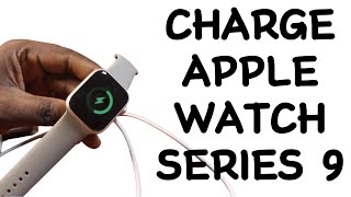 How to Charge Apple Watch Series 9 [upl. by Greabe]