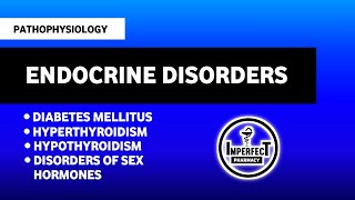 Endocrine Disorders Pathophysiology  Diabetes  Hyperthyroidism  Hypothyroidism  Sex Disorders [upl. by Phionna]