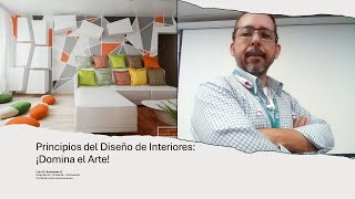 Principios del Diseño de Espacios Interiores ¡Domina el Arte Por Luis Bonivento [upl. by Baptista]