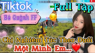 Tik Tok Free Fire  Phim ngắn Chị Nghiêm Túc Theo Đuổi một mình em ”FULL Tập  Bé Quỳnh FF [upl. by Flory54]