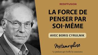 REDIFF BestOf  Boris Cyrulnik  La force de penser par soimême [upl. by Esiom]