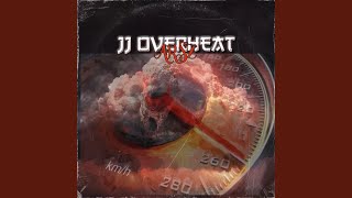 JJ Overheat [upl. by Stanwin]