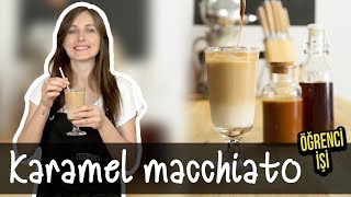 Öğrenci İşi Karamel Macchiato nasıl yapılır [upl. by Ziguard]