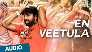 Official En Veetula Full Song Audio  Idharkuthaane Aasaipattai Balakumara [upl. by Sitnalta148]