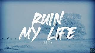 Zolita  Ruin My Life Lyrics 1 Hour [upl. by Peadar]