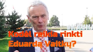 Kodėl reikia rinkti Eduardą Vaitkų [upl. by Iblehs]