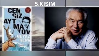 Cengiz Aytmatov BEYAZ GEMİ Sesli Kitap 5Kısım [upl. by Anir]