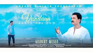 Vandana Karate Hai  New Masihi Geet 2024 Gilbert Massey [upl. by Onit]