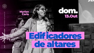 🔴 Edificadores de altares  13102024  Myrian Carla [upl. by Etka752]