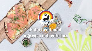 Polarbröd Recept  Polarbröd med äggröra och rökt lax [upl. by Ellimak]