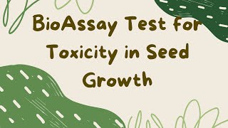 BioAssay Test for Toxicity in Seed Growth [upl. by Leihcey875]