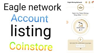 Eagle network Account ll Eagle 🦅 network listing coinstore Eagle network ll Eagle listing [upl. by Dygal]