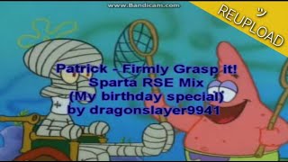 ɴᴏᴛ ʜᴅ quotFirmly Grasp it Sparta RSE Remix My BDAY Specialquot Reupload [upl. by Amalita]