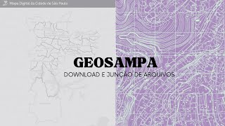 Geosampa  Download e junção de arquivos 2022 [upl. by Nerehs611]