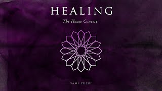 Sami Yusuf  Healing The House Concert [upl. by Vickey]