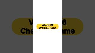 Chemical name of vitamin B6 [upl. by Nadruoj]