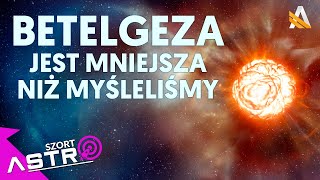 Betelgeza mniejsza niż myśleliśmy oraz kształt czarnej dziury  AstroSzort [upl. by Analah829]