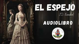 El espejo AUDIOLIBRO COMPLETO de J D Beresford [upl. by Vivle437]