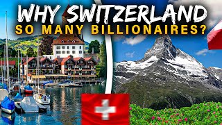 Why Is Switzerland Home To So Many Billionaires [upl. by Oyam53]