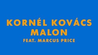 Kornél Kovács  Malon featuring Marcus Price From the Radio Koko EP [upl. by Brad]