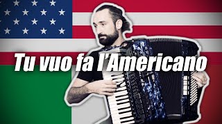 quotItalian Classics Tu Vuo Fa lAmericano Accordion Coverquot [upl. by Landau796]