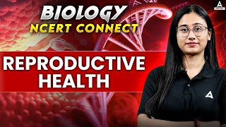 REPRODUCTIVE HEALTH CLASS 12  NEET 2025 BIOLOGY NCERT CONNECT SERIES  BY BHARTI MAM [upl. by Eskil15]