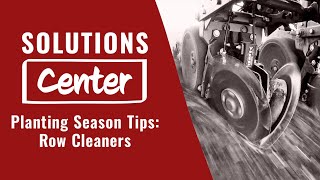 Solutions Center • Quick Tips  Row Cleaner Planting Season Tips  2022 [upl. by Tyler]