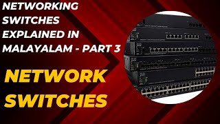 Networking Switches Explained in Malayalam  Part 3  Types of switches by Jithin Sam John [upl. by Trab166]