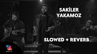 Sakiler  Yakamoz Slowed  Reverb [upl. by Chemosh]