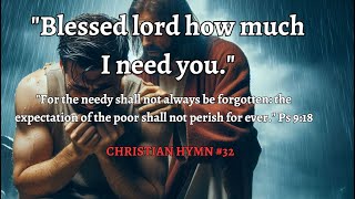 quotBLESSED LORD HOW MUCH I NEED THEEquot CHRISTIAN HYMN 32 HARP WITH PIANO LYRICS WITH MEMORY VERSES [upl. by Chui]