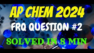 AP Chemistry 2024  Free Response Question 2  SOLVED [upl. by Simonsen43]