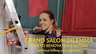 Grand Salon Dilemma  How To Renovate A Chateau Without Killing your Partner Ep 1 [upl. by Deane527]