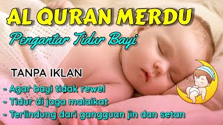 MUROTTAL PENGANTAR TIDUR BAYI GELISAH SUSAH TIDUR AGAR TIDUR AYAT SUCI ALQURAN PENGANTAR TIDUR BAYI [upl. by Aerdnaeel]