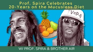 Ep 49  Prof Spira Celebrates 20Years on the Mucusless Diet Healing System w Brother Air [upl. by Aeslek960]