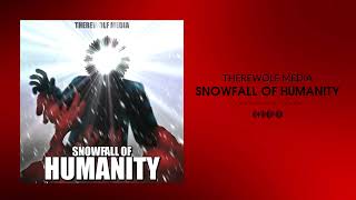 Therewolf Media  “Snowfall of Humanity”  The Thing VS The Blob [upl. by Ateiram]