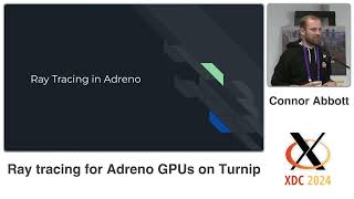 XDC 2024  Ray tracing for Adreno GPUs on Turnip  Connor Abbott [upl. by Draude996]