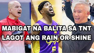 MABIGAT NA BALITA SA TNT LAGOT ANG RAIN OR SHINE [upl. by Neirual]