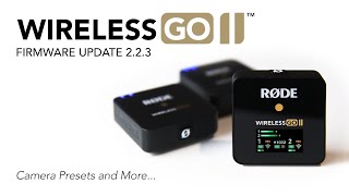 Introducing a New Update for the Wireless GO II with Camera Presets and More [upl. by Trish751]