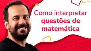 COMO INTERPRETAR QUESTÕES DE MATEMÁTICA  ProEnem [upl. by Seavey]