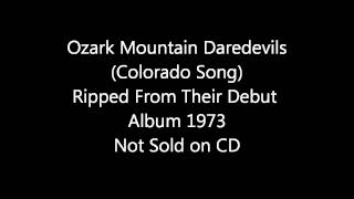 Ozark Mountain Daredevils Colorado Song [upl. by Catarina]