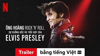 Ông hoàng rock n roll Sự xuống dốc và trỗi dậy của Elvis Presley có phụ đề  Netflix [upl. by Jeraldine]