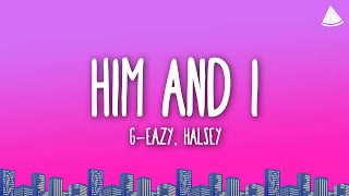 GEazy Halsey  Him amp I Lyrics [upl. by Meehsar597]