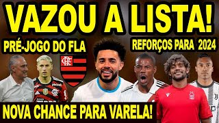 VAZOU A LISTA DE REFORÇOS DO FLAMENGO PARA 2024 TITE DAR CHANCE A VARELA PRÉ JOGO MENGÃO TREINO [upl. by Aisercal776]