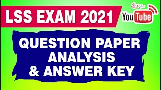 LSS EXAM 2021 QUESTION PAPER ANALYSIS amp ANSWER KEY [upl. by Naneik549]