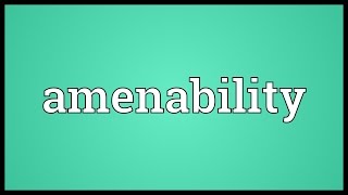 Amenability Meaning [upl. by Eihtur656]