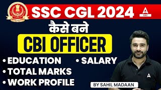 CBI Officer Kaise Bane SSC CGL CBI Officer Salary Work Profile By Sahil Madaan Sir [upl. by Ehcnalb430]