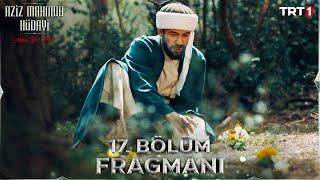 Aziz Mahmud Hüdayi Aşkın Yolculuğu 17 Bölüm Fragmanı trt1 [upl. by Esteban]