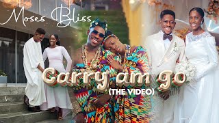 MOSES BLISS  CARRY AM GO OFFICIAL VIDEO [upl. by Azitram]