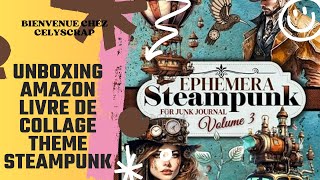 UNBOXING LIVRE DE COLLAGE THEMATIQUE STEAMPUNK [upl. by Eidnew]