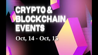 Upcoming Crypto amp Blockchain Events  Oct 14  Oct 15 [upl. by Birgitta518]